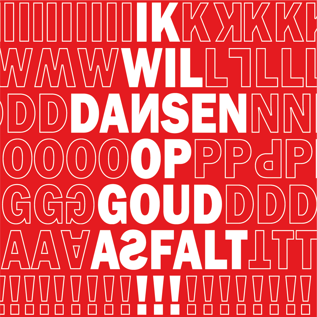 IK_WIL_DANSEN_OP_GOUDASFALT_[1080x1080]1.png